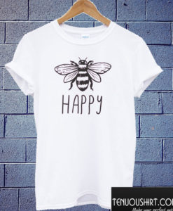 Bee Happy T shirt