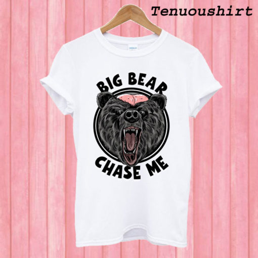 Big Bear Chase Me T shirt