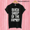 Black Sheep Of The Family Funny Family Reunion T shirt