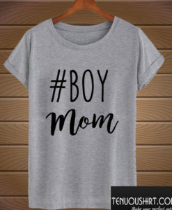 Boy Mom T shirt