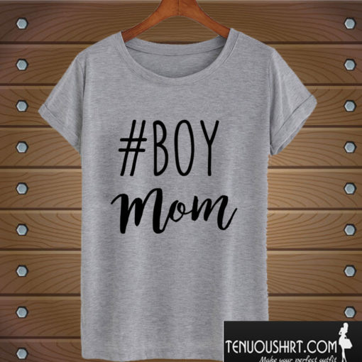 Boy Mom T shirt