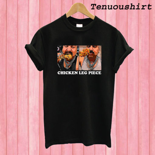 Chicken Leg Piece T shirt