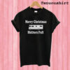 Christmas Vacation Quote - Merry Christmas Shitters Full T shirt