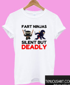 Fart Ninjas Silent But Deadly T shirt