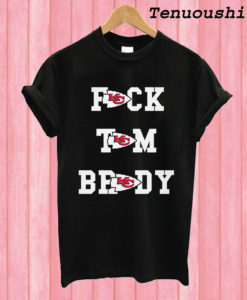 Fuck Tom Brady Kansas City Chiefs T shirt