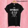 Good Music Doesn't Have An Expiration Date T shirt