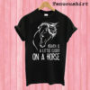 Heaven Is A Little Closer On A Horse T shirt