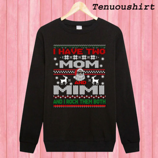 I Have Two Titles Mom And Mimi Ugly Christmas Sweatshirt