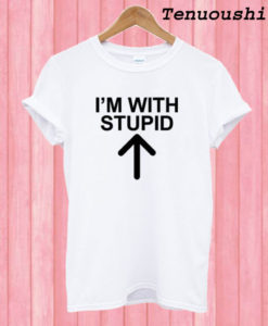 I’m With Stupid White T shirt