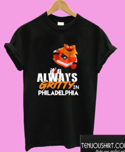 It's Always Gritty In Philadelphia Keep It Gritty Flyers Fan T shirt