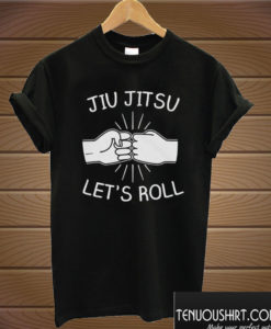 Jiu Jitsu - Let's Roll T shirt