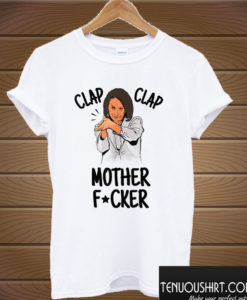 Nancy Pelosi Clap Clap Motherfucker T shirt