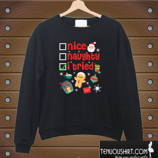 Nice Naughty I Tried Christmas Sweatshirt