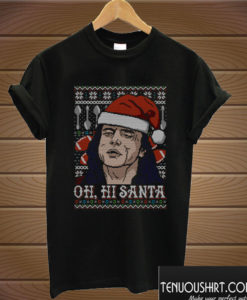 Oh Hi Santa T shirt