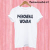 Phenomenal Woman T shirt