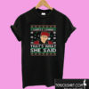 Santa Claus Is Coming That’s What She Said T shirt