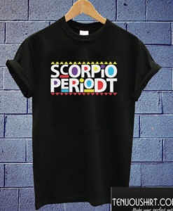 Scorpio Periodt T shirt