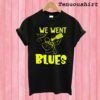 Stanley Cup Champions we went blues T shirt