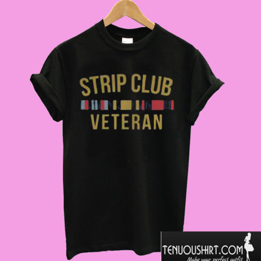 Strip Club Veteran T shirt