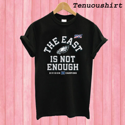 The East Is Not Enough T shirt