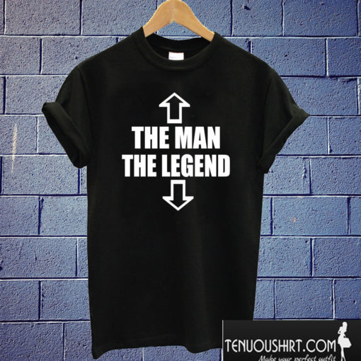 The Man The Legend T shirt