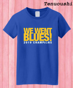 We Went Blues! T shirt