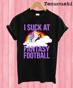 I Suck At Fantasy Football Unicorn T shirt