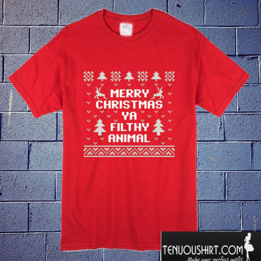 Merry Christmas Ya Filthy Animal Christmas T shirt