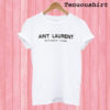 Aint Laurent Without Yves T shirt