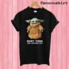 Baby Yoda Size Matters Not T shirt