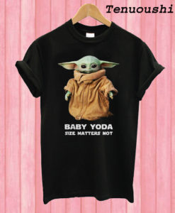 Baby Yoda Size Matters Not T shirt