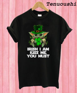 Baby Yoda hug Shamrock Irish I am kiss me you must T shirt