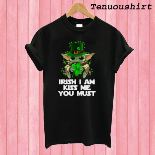 Baby Yoda hug Shamrock Irish I am kiss me you must T shirt