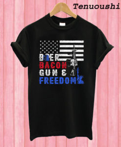 Beer Bacon Guns And Freedom T shirt