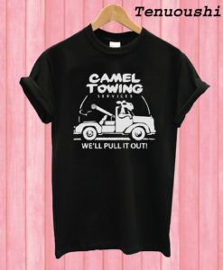 Camel Towing We'll Pulling T shirt