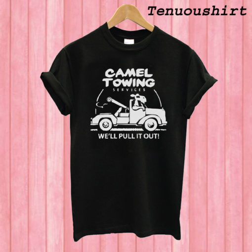 Camel Towing We'll Pulling T shirt