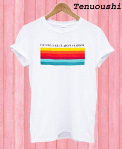 Colour Your Life Adopt A Rainbow T shirt