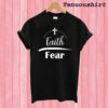 Faith over Fear Christian Cross T shirt