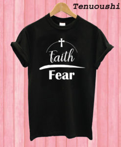 Faith over Fear Christian Cross T shirt