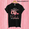 Flamingo and wine There's no such thing as too early to drink when camping T shirt