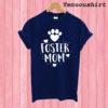 Foster Mom Dog Adoption Shelter Rescue Vet Veterinarian T shirt