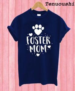 Foster Mom Dog Adoption Shelter Rescue Vet Veterinarian T shirt