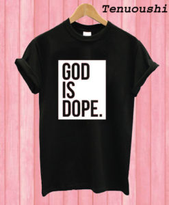 God is Dope Black T shirt