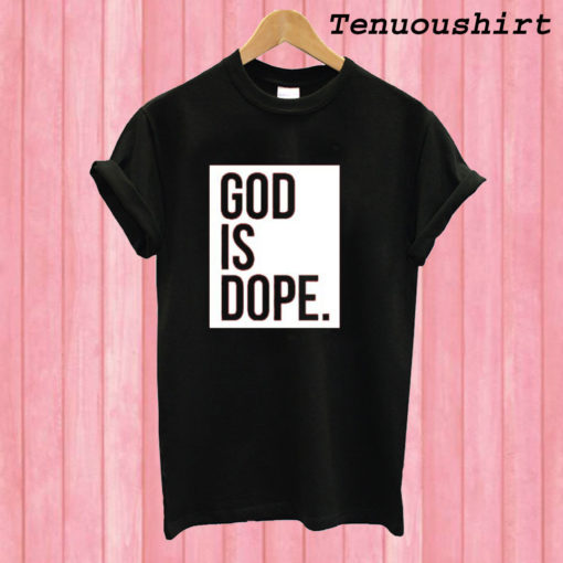 God is Dope Black T shirt