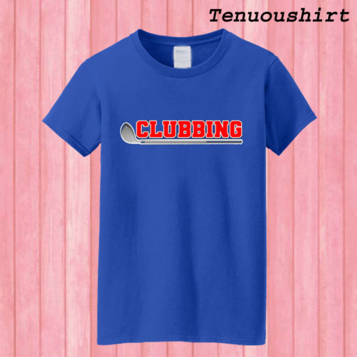 Golf Clubbing T shirt