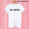 Hot Cheetos T shirt