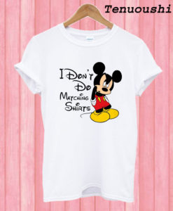 I Don't Do Matching Shirts - Mickey Mouse T shirt