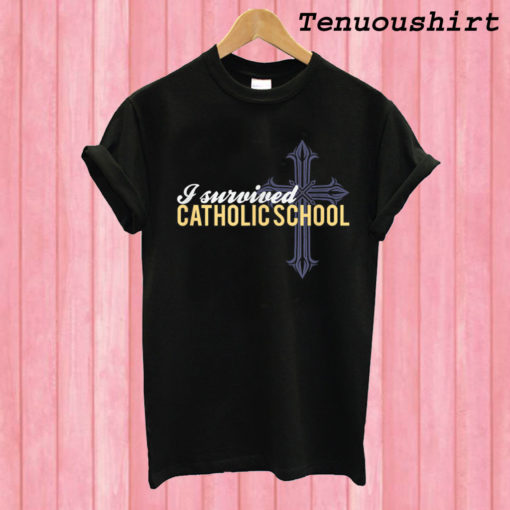 I Survived Catholic School Cute Funny CatholicT shirt