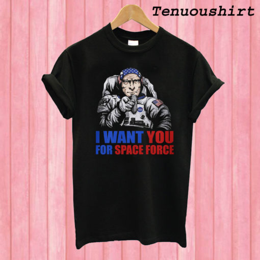 I Want You For Space Force T shirt