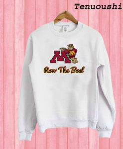Minnesota row the boat Sweatshirt